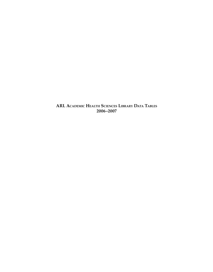 ARL Academic Health Sciences Library Statistics 2006–2007 page 7