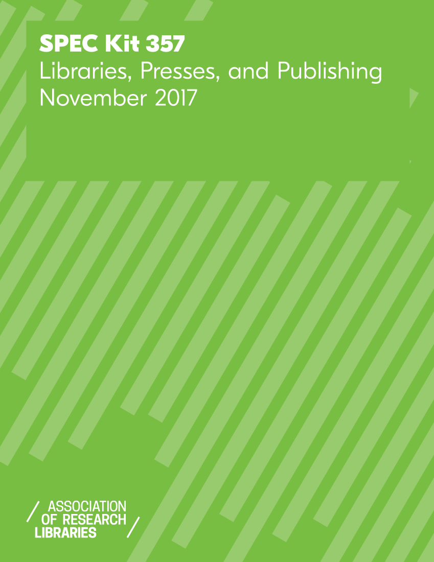 SPEC Kit 357: Libraries, Presses, and Publishing (November 2017) page I