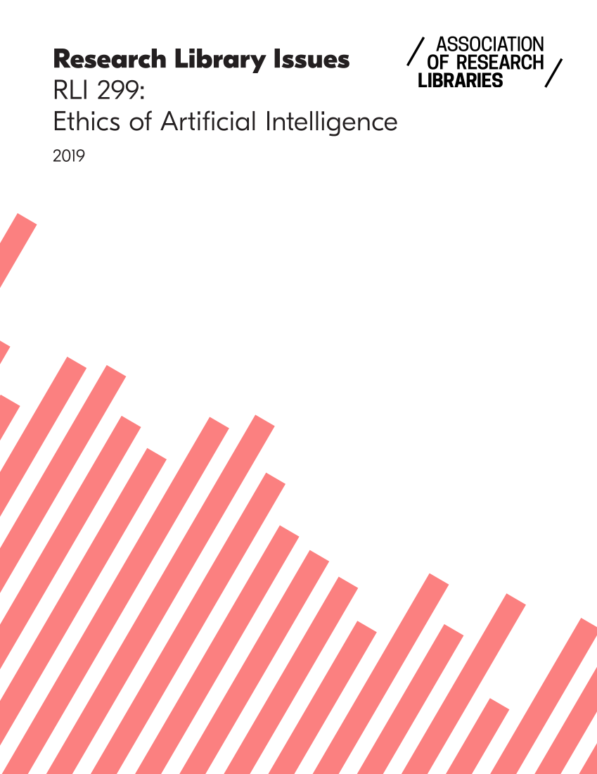 Research Library Issues, no. 299 (2019): Ethics of Artificial Intelligence page 1